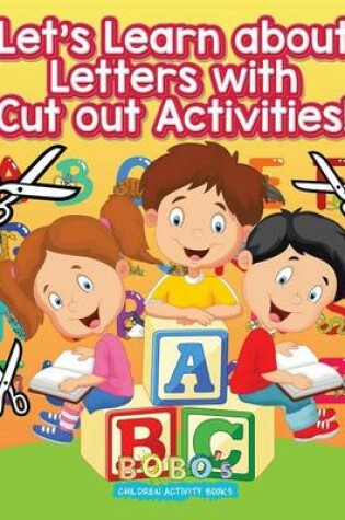 Cover of Let's Learn about Letters with Cut Out Activities!