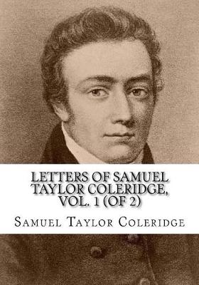 Book cover for Letters of Samuel Taylor Coleridge, Vol. 1 (of 2)
