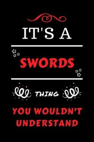 Cover of It's A Swords Thing You Wouldn't Understand