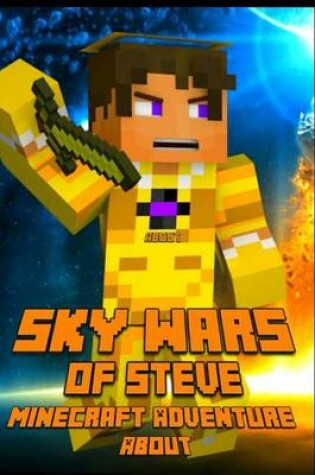 Cover of Sky Wars of Steve an Adventure about Minecraft