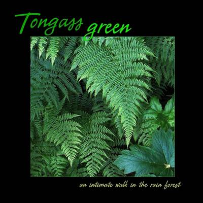 Book cover for Tongass Green: An Intimate Walk in the Rain Forest