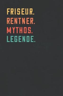 Book cover for Friseur. Rentner. Mythos. Legende.