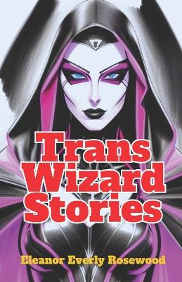 Book cover for Trans Wizard Stories