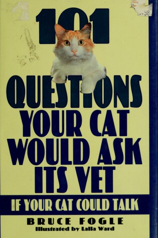 Cover of 101 Questions Your Cat Would Ask Its Vet