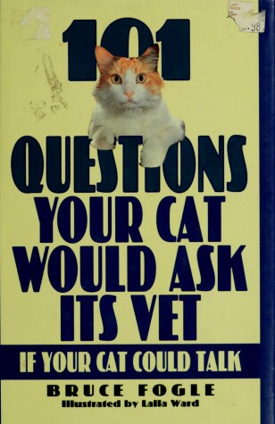 Book cover for 101 Questions Your Cat Would Ask Its Vet