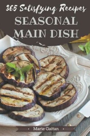 Cover of 365 Satisfying Seasonal Main Dish Recipes