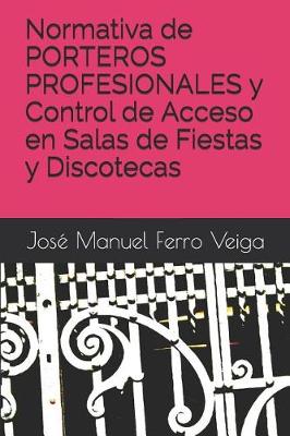 Book cover for Normativa de Porteros Profesionales Y Control de Acceso En Salas de Fiestas Y Discotecas