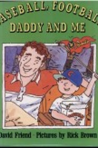 Cover of Friend David : Baseball, Football, Daddy & ME