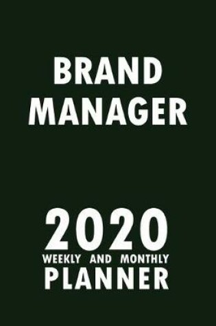 Cover of Brand Manager 2020 Weekly and Monthly Planner