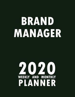 Book cover for Brand Manager 2020 Weekly and Monthly Planner