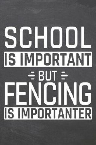 Cover of School is important but Fencing is importanter