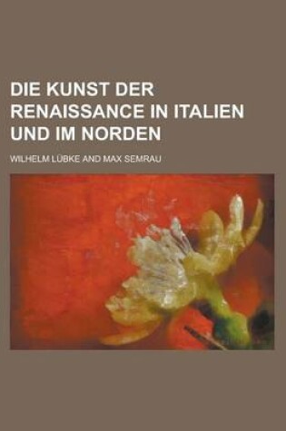 Cover of Die Kunst Der Renaissance in Italien Und Im Norden