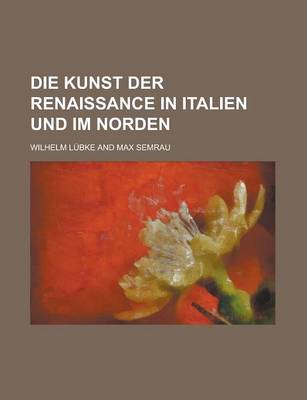 Book cover for Die Kunst Der Renaissance in Italien Und Im Norden