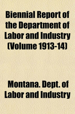 Cover of Biennial Report of the Department of Labor and Industry (Volume 1913-14)