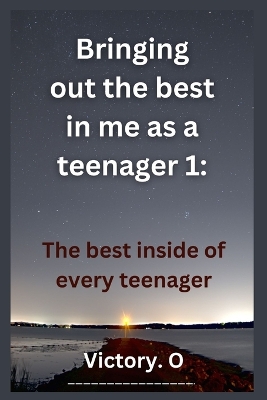 Cover of Bringing out the best in me as a teenager 1