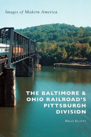 Cover of The Baltimore & Ohio Railroad's Pittsburgh Division