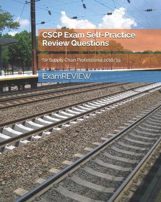 Book cover for CSCP Exam Self-Practice Review Questions for Supply Chain Professional 2018/19