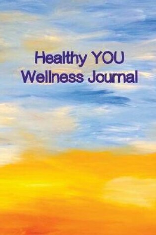 Cover of Healthy YOU Wellness Journal