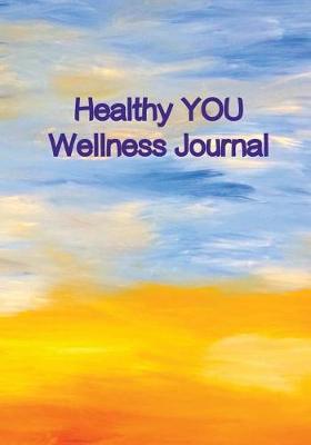 Book cover for Healthy YOU Wellness Journal