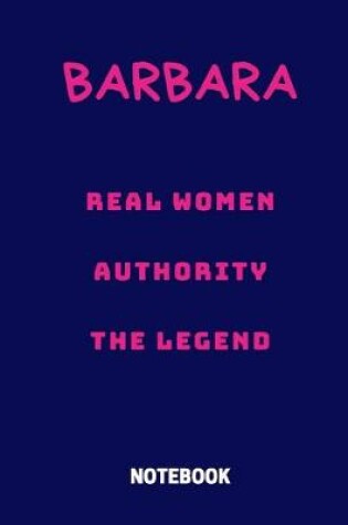 Cover of Barbara Real Women Authority The Legend Notebook