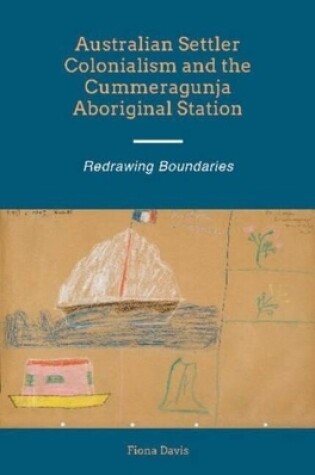 Cover of Australian Settler Colonialism & the Cummeragunja Aboriginal Station