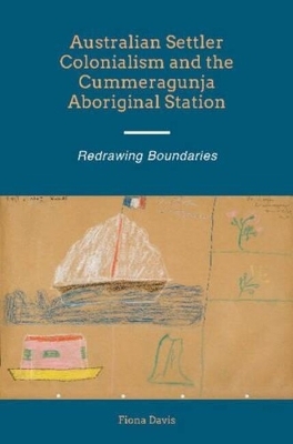 Book cover for Australian Settler Colonialism & the Cummeragunja Aboriginal Station