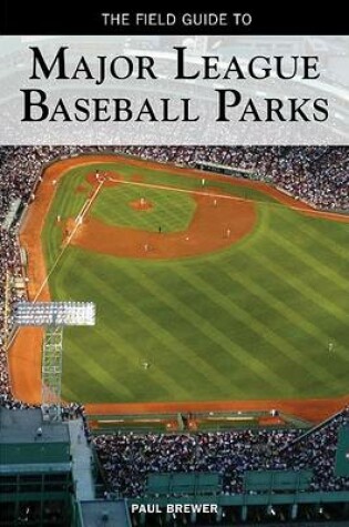 Cover of Field Guide to Major League Baseball Parks