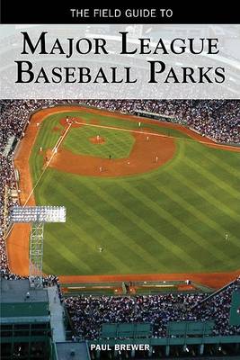 Book cover for Field Guide to Major League Baseball Parks