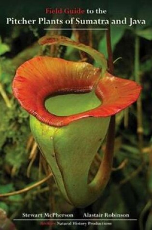 Cover of Field Guide to the Pitcher Plants of Sumatra and Java