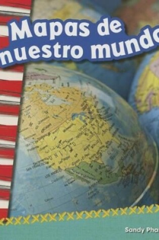Cover of Mapas de nuestro mundo (Mapping Our World) (Spanish Version)