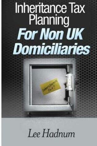 Cover of Inheritance Tax Planning For Non UK Domiciliaries