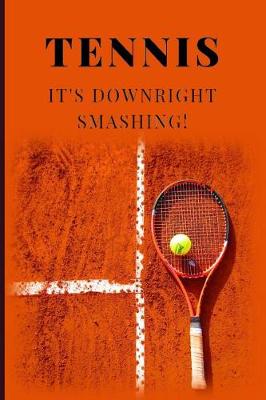 Book cover for Tennis It's Downright Smashing!