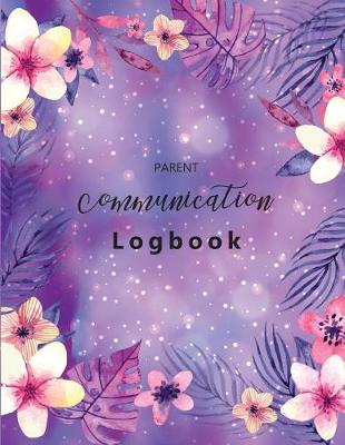 Book cover for Parent Communication Logbook