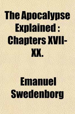 Book cover for The Apocalypse Explained Volume 6; Chapters XVII-XX