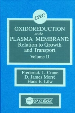 Cover of Oxidoreduction at the Plasma Membranerelation to Growth and Transport, Volume II