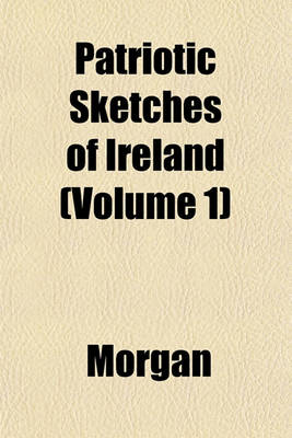 Book cover for Patriotic Sketches of Ireland (Volume 1)