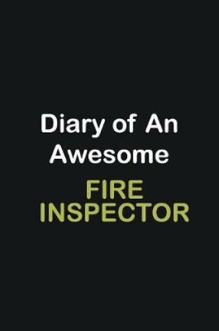 Cover of Diary Of An Awesome Fire inspector