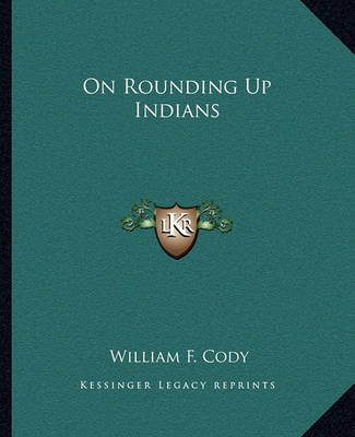 Book cover for On Rounding Up Indians