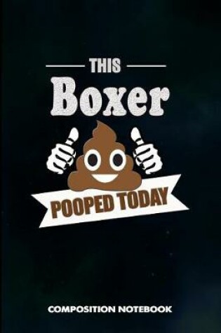 Cover of This Boxer Pooped Today