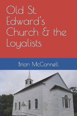 Cover of Old St. Edward's Church & the Loyalists