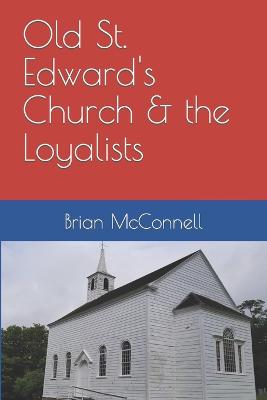 Book cover for Old St. Edward's Church & the Loyalists