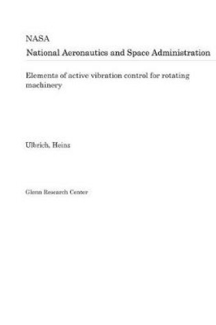 Cover of Elements of Active Vibration Control for Rotating Machinery