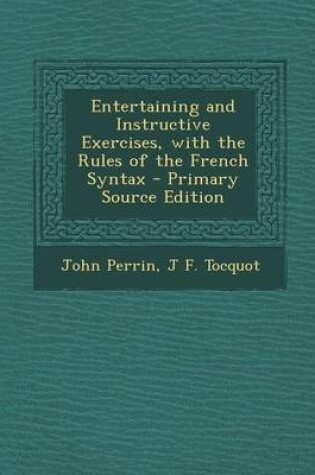 Cover of Entertaining and Instructive Exercises, with the Rules of the French Syntax