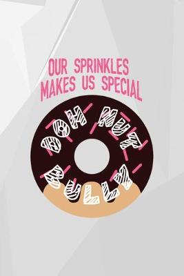 Book cover for Our Sprinkles Make Us Special! Dohnut Bully