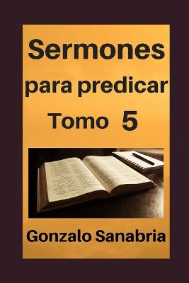 Book cover for Sermones para predicar, Tomo 5