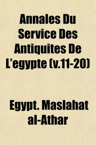 Cover of Annales Du Service Des Antiquites de L'Egypte (V.11-20)