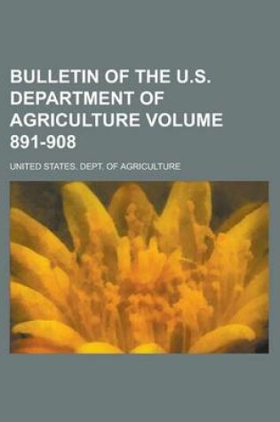 Cover of Bulletin of the U.S. Department of Agriculture Volume 891-908
