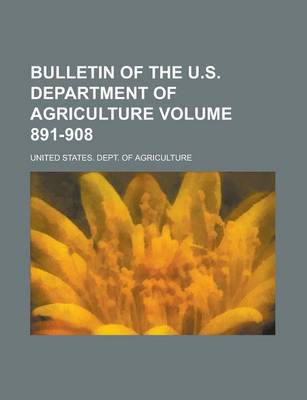 Book cover for Bulletin of the U.S. Department of Agriculture Volume 891-908