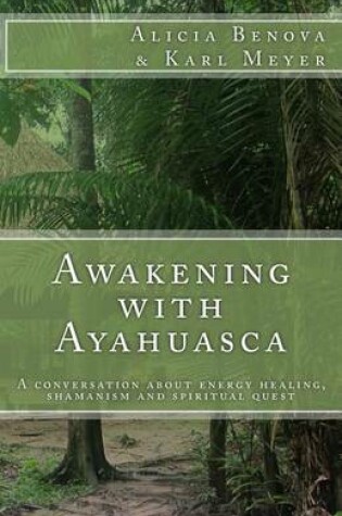 Cover of Awakening with Ayahuasca