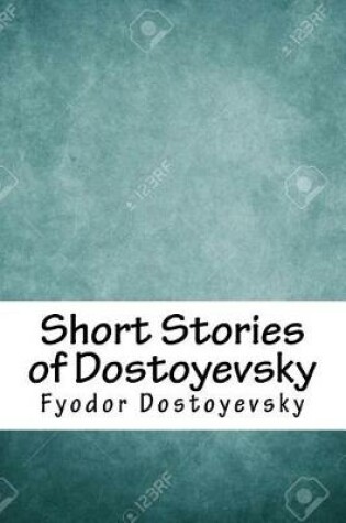 Cover of Short Stories of Dostoyevsky